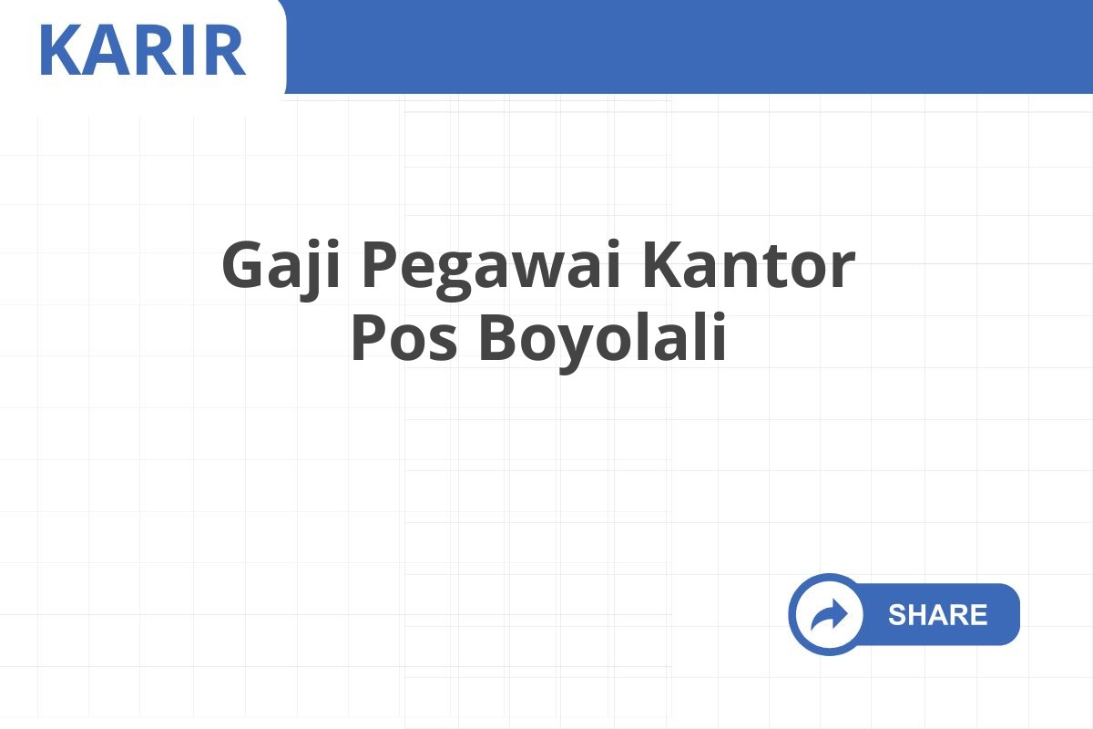 Gaji Pegawai Kantor Pos Boyolali