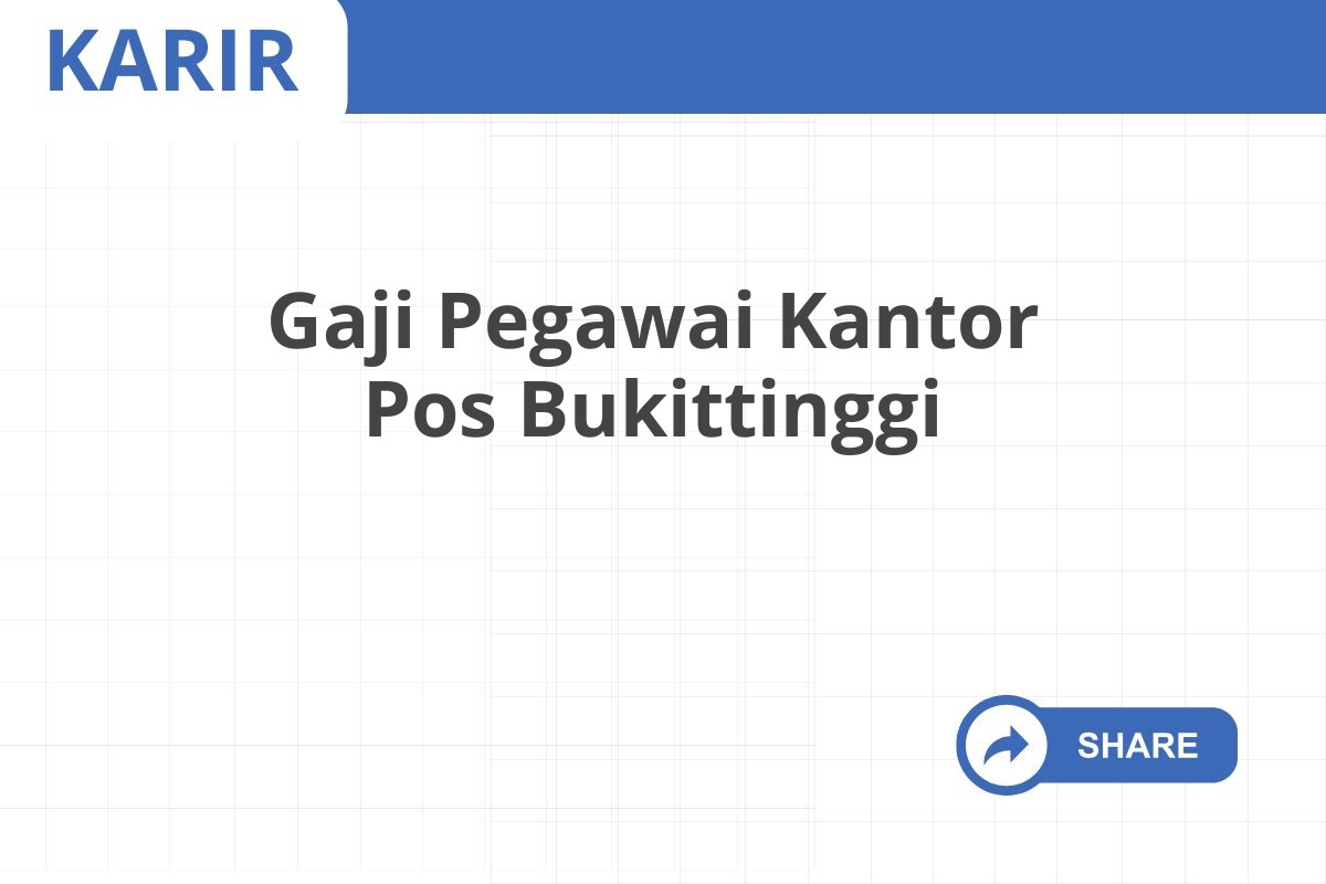 Gaji Pegawai Kantor Pos Bukittinggi