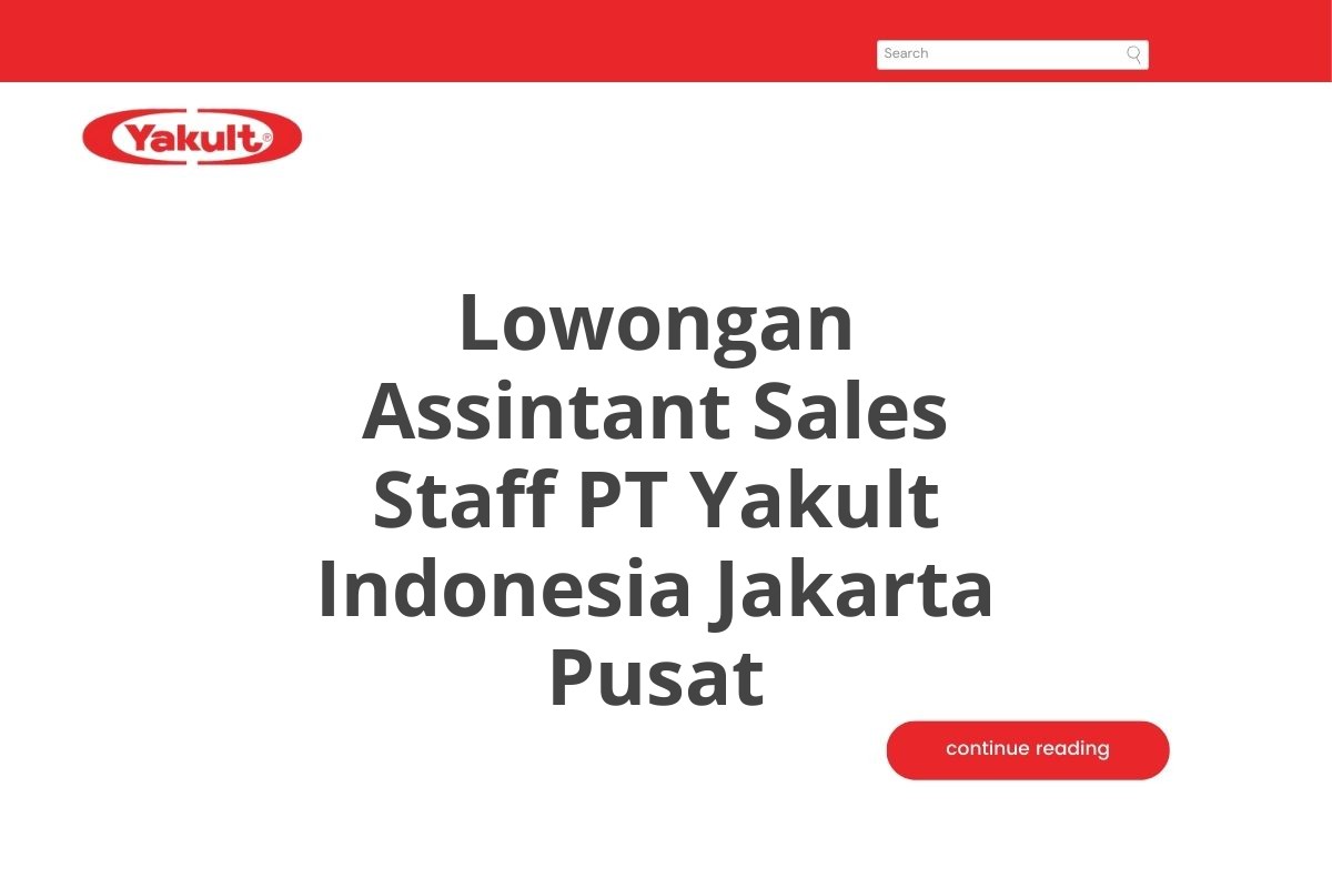 Lowongan Assintant Sales Staff PT Yakult Indonesia Jakarta Pusat