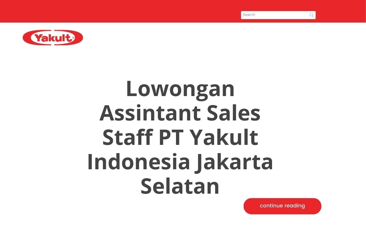 Lowongan Assintant Sales Staff PT Yakult Indonesia Jakarta Selatan