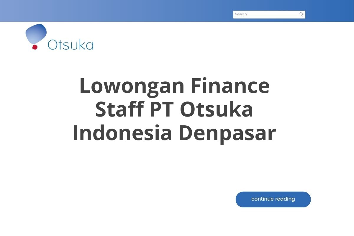 Lowongan Finance Staff PT Otsuka Indonesia Denpasar