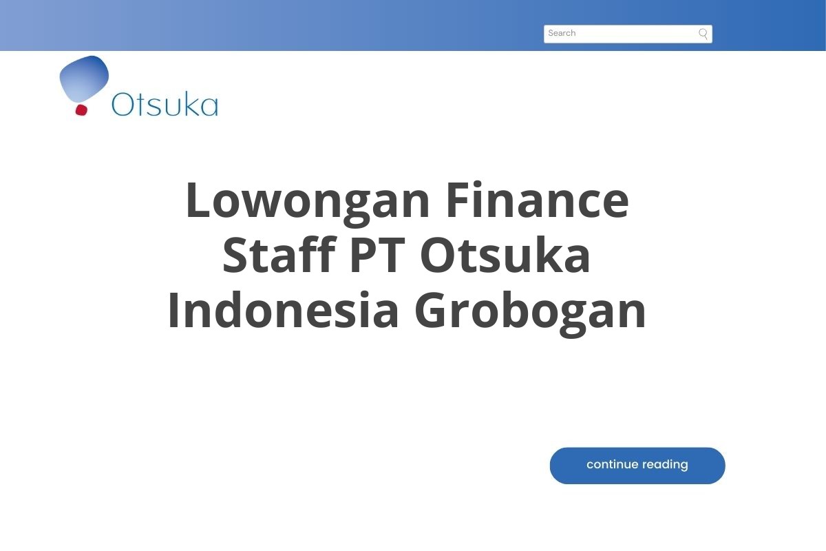 Lowongan Finance Staff PT Otsuka Indonesia Grobogan