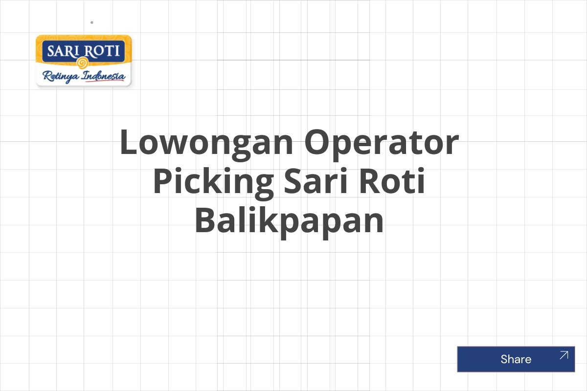 Lowongan Operator Picking Sari Roti Balikpapan