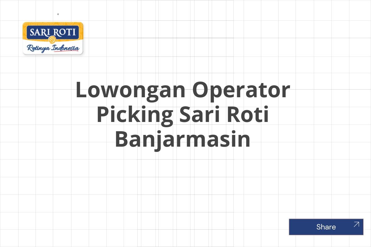 Lowongan Operator Picking Sari Roti Banjarmasin