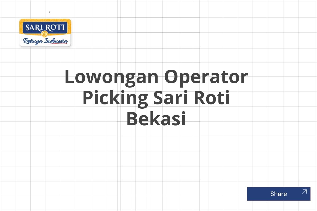 Lowongan Operator Picking Sari Roti Bekasi