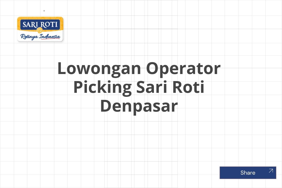 Lowongan Operator Picking Sari Roti Denpasar