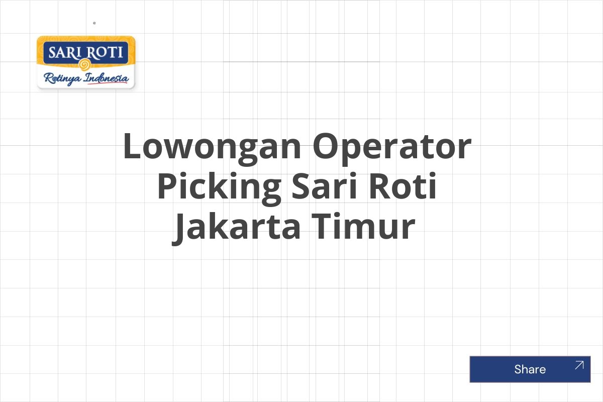 Lowongan Operator Picking Sari Roti Jakarta Timur