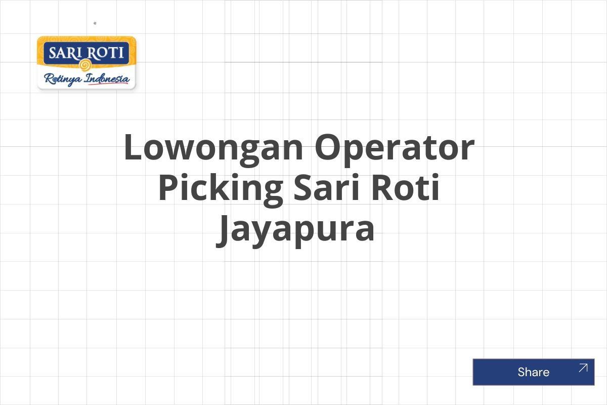 Lowongan Operator Picking Sari Roti Jayapura