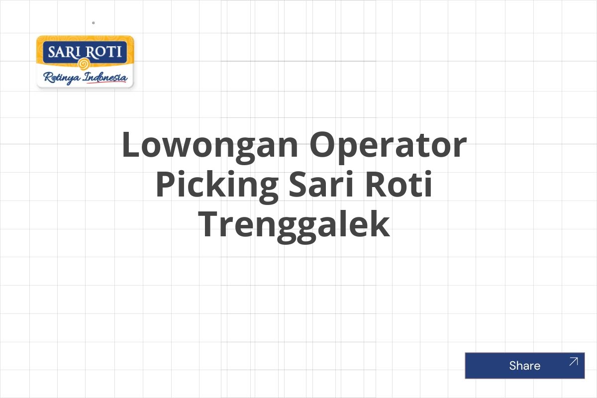 Lowongan Operator Picking Sari Roti Trenggalek