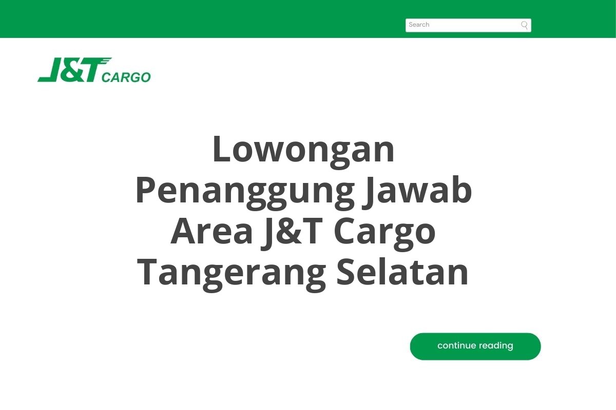 Lowongan Penanggung Jawab Area J&T Cargo Tangerang Selatan