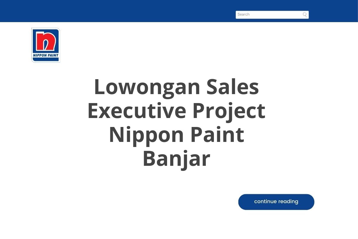 Lowongan Sales Executive Project Nippon Paint Banjar