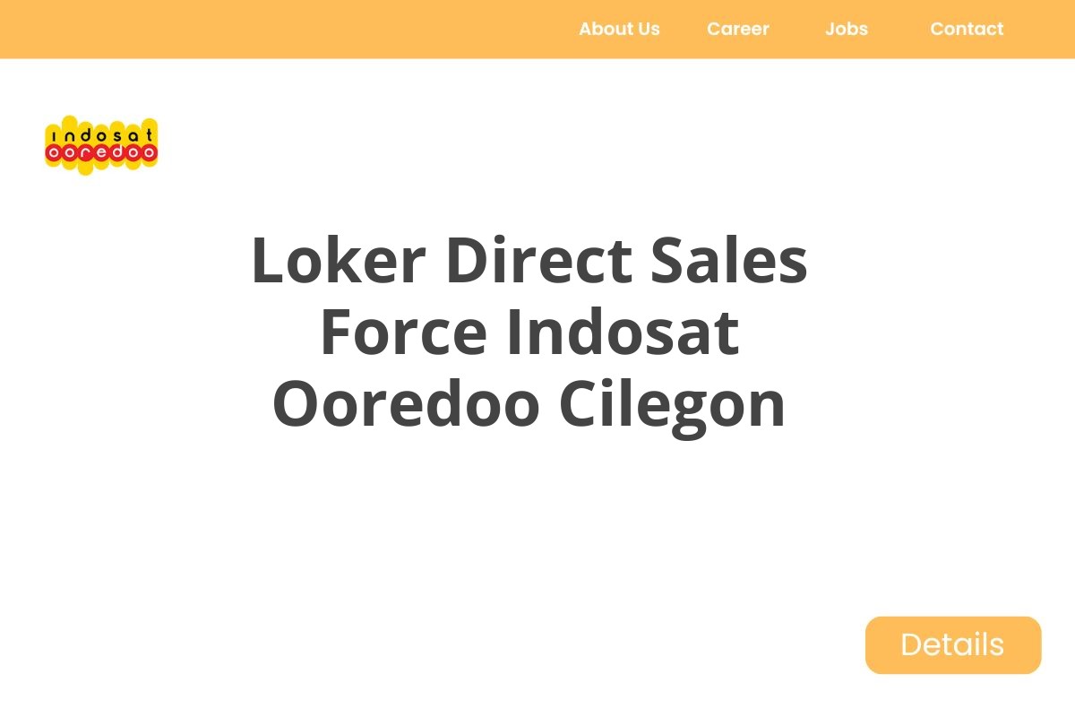 Loker Direct Sales Force Indosat Ooredoo Cilegon