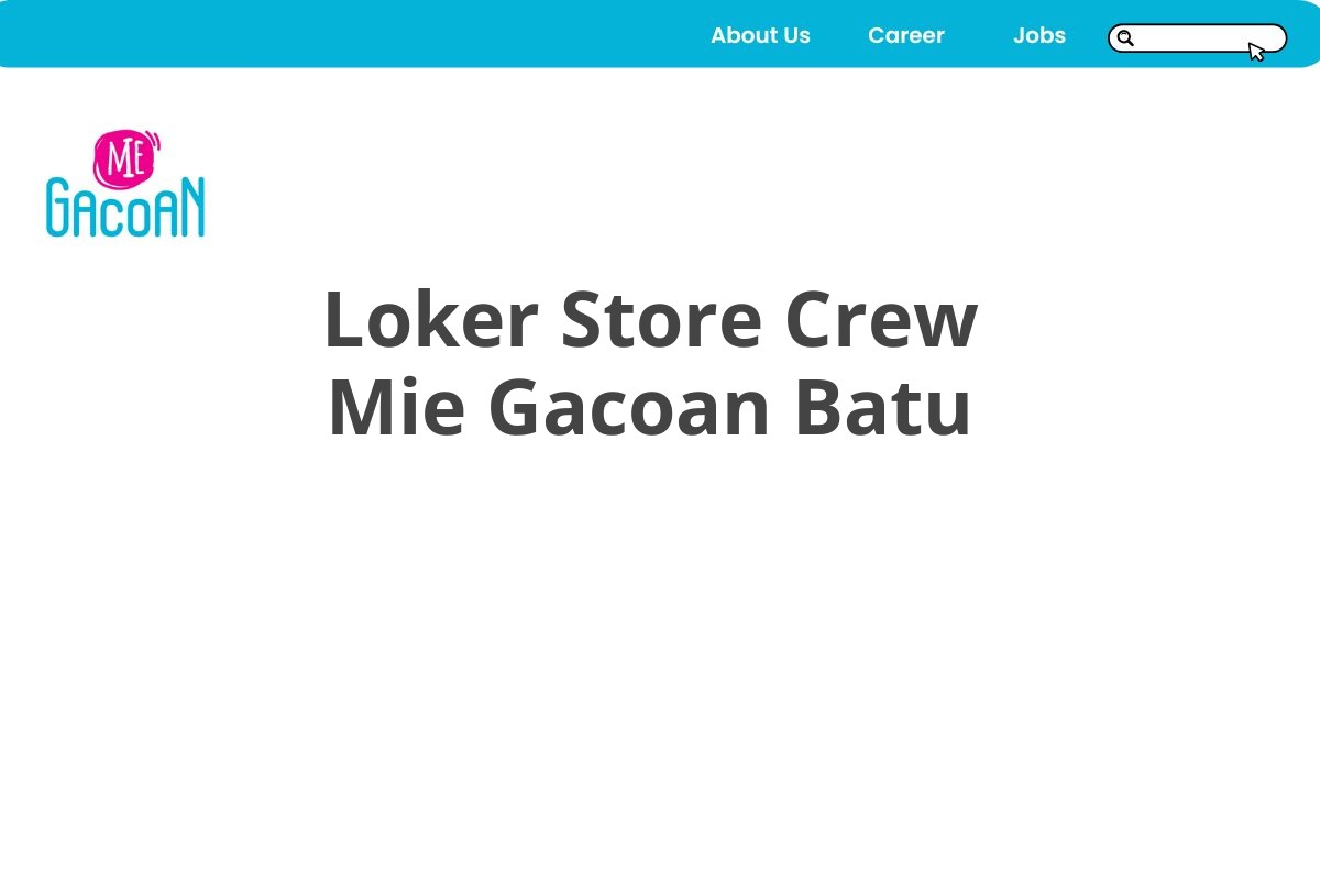 Loker Store Crew Mie Gacoan Batu