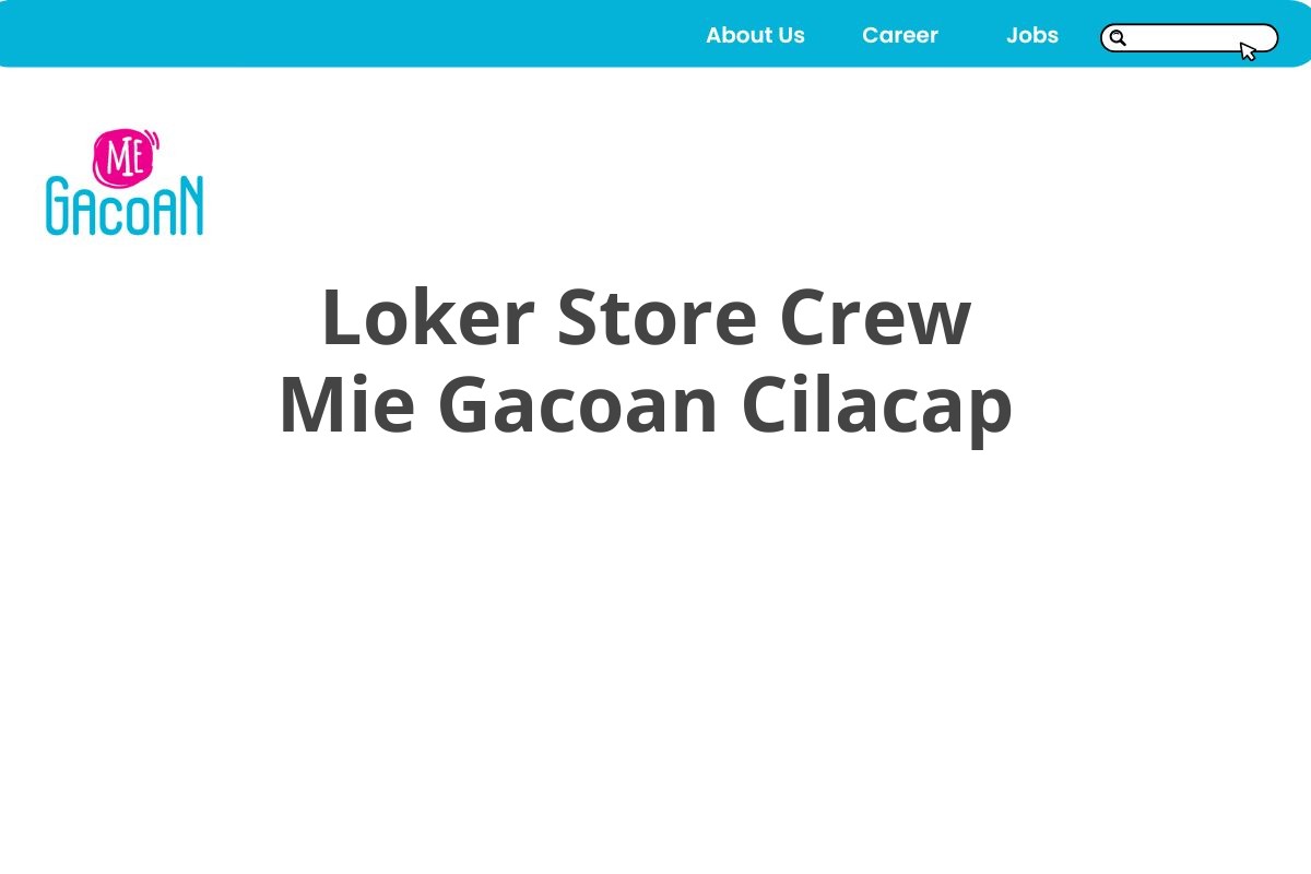 Loker Store Crew Mie Gacoan Cilacap