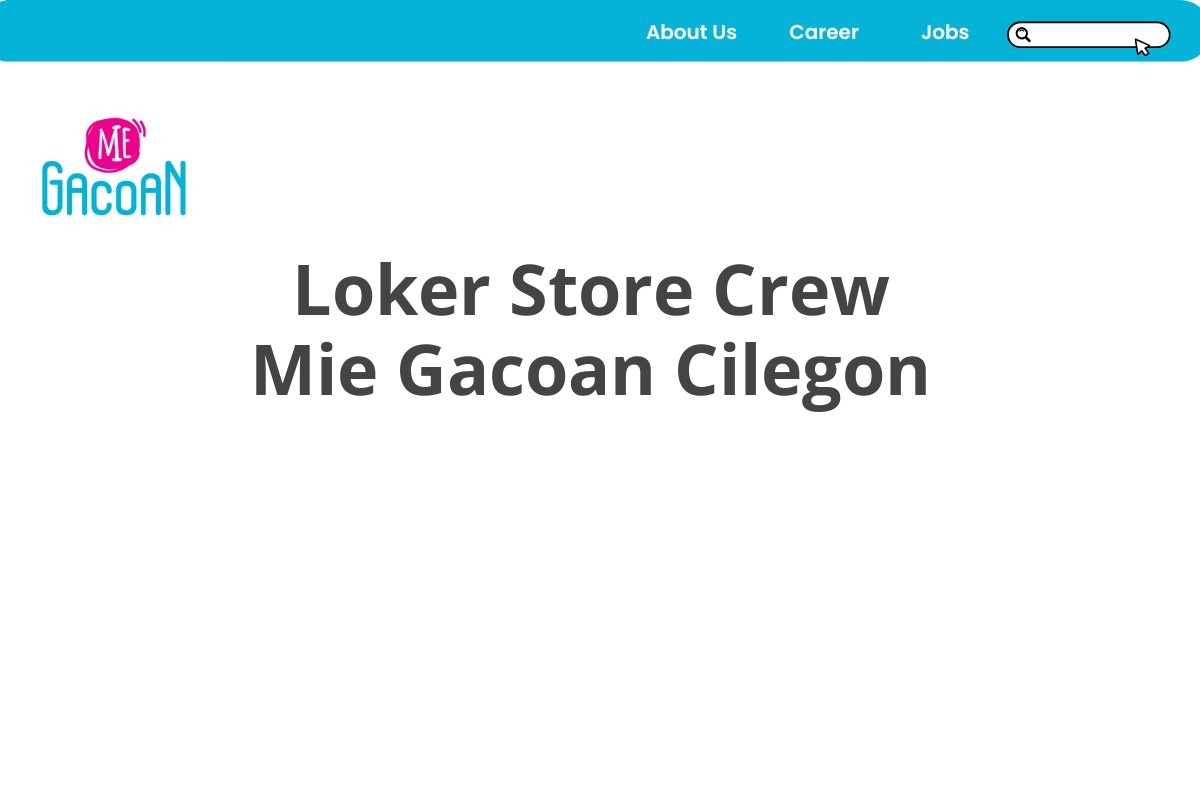 Loker Store Crew Mie Gacoan Cilegon