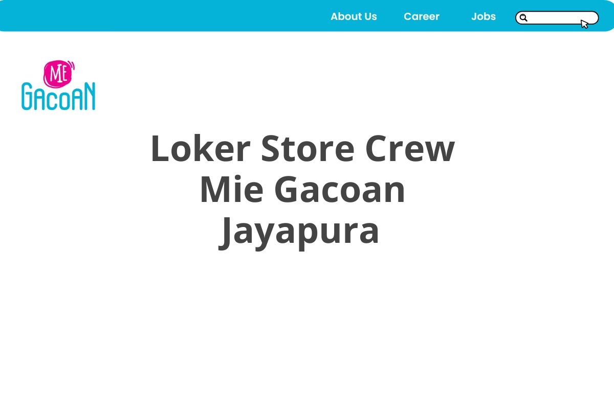 Loker Store Crew Mie Gacoan Jayapura