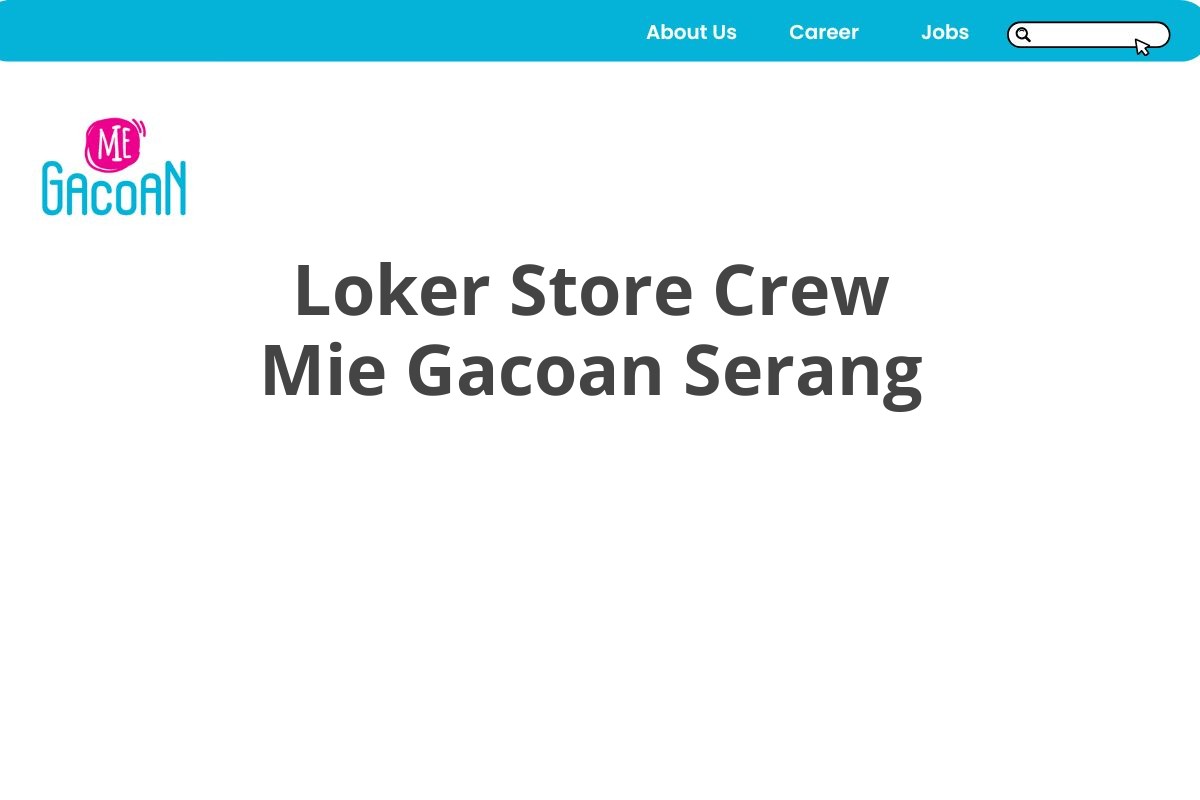 Loker Store Crew Mie Gacoan Serang