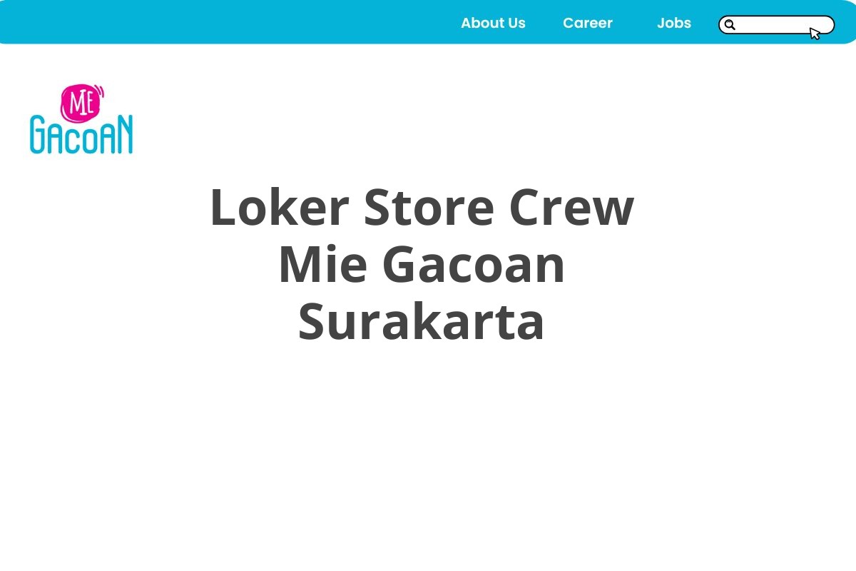 Loker Store Crew Mie Gacoan Surakarta