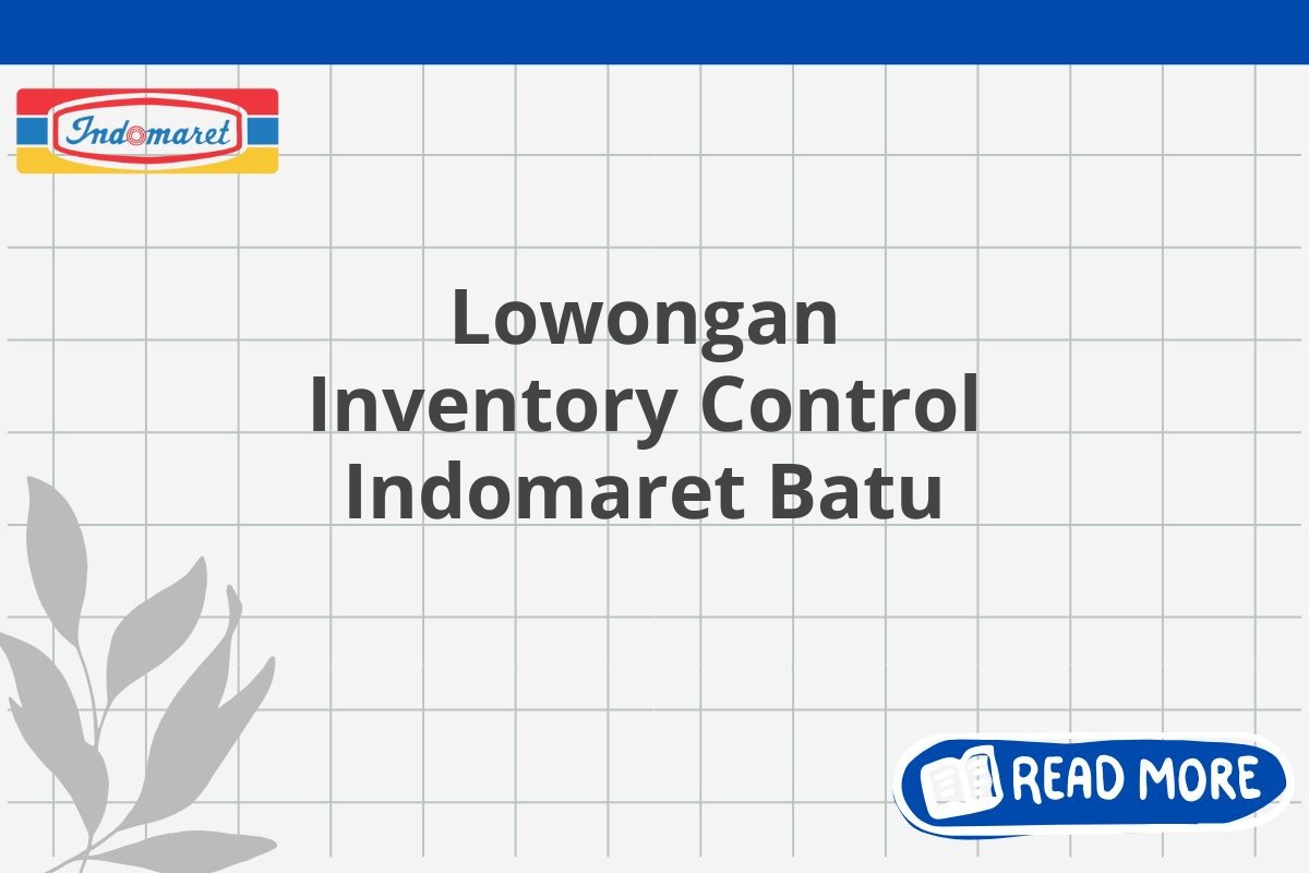 Lowongan Inventory Control Indomaret Batu