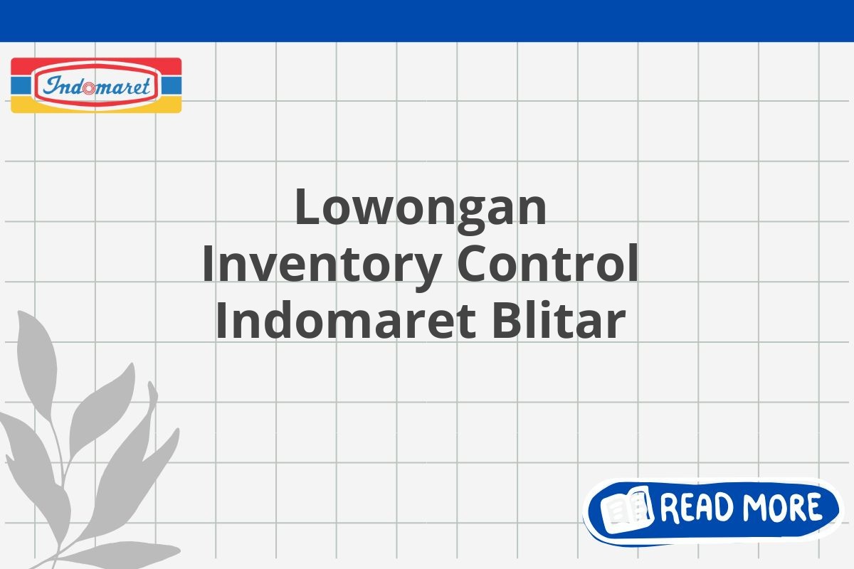 Lowongan Inventory Control Indomaret Blitar