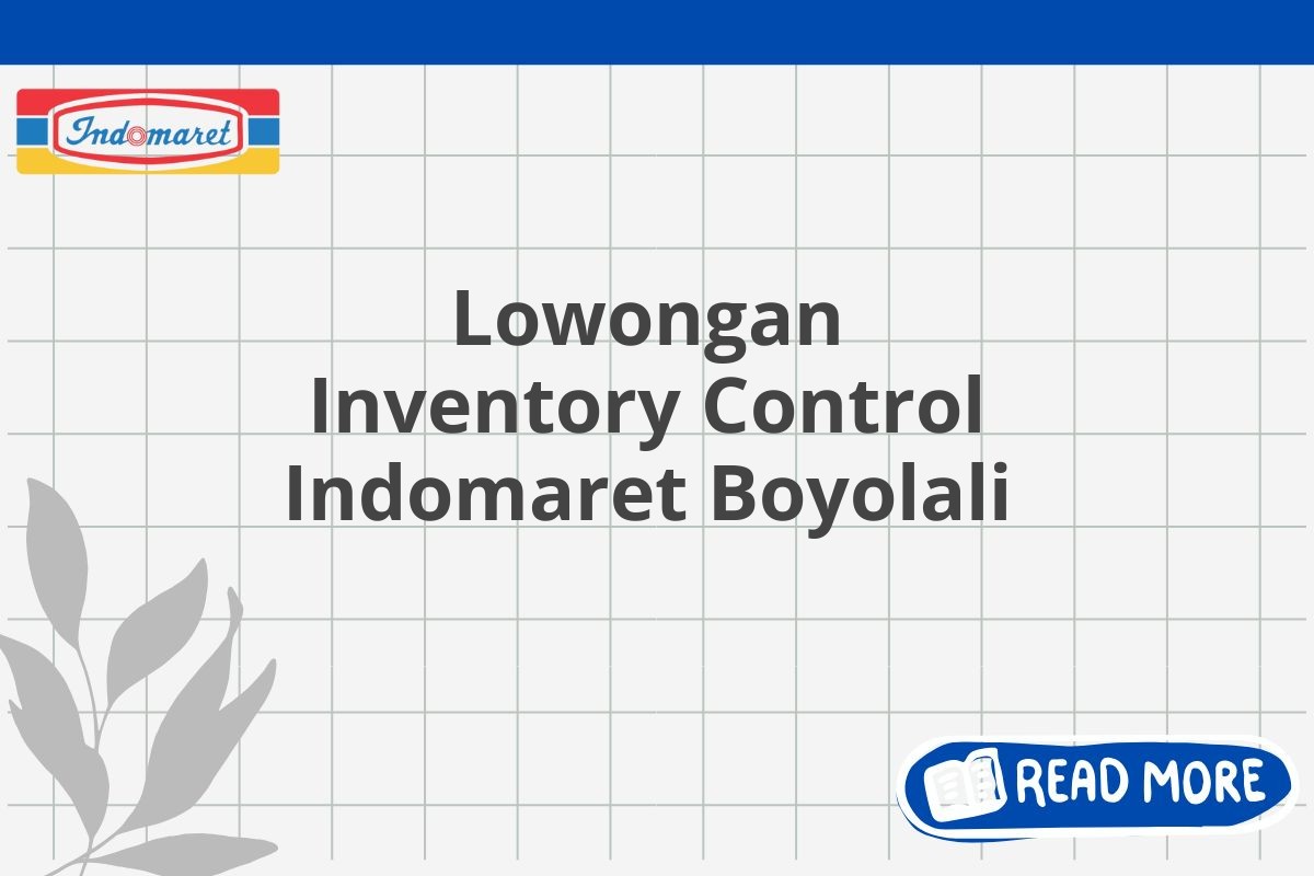 Lowongan Inventory Control Indomaret Boyolali