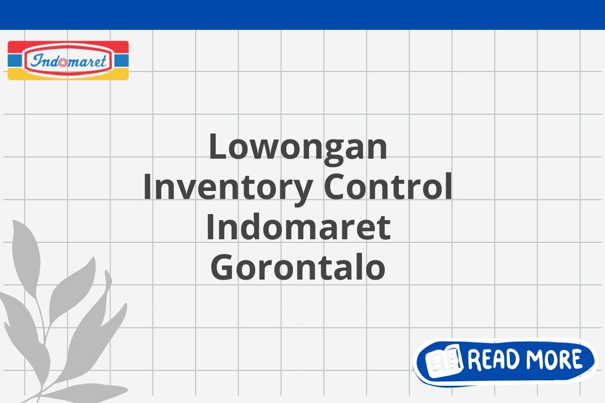 Lowongan Inventory Control Indomaret Gorontalo