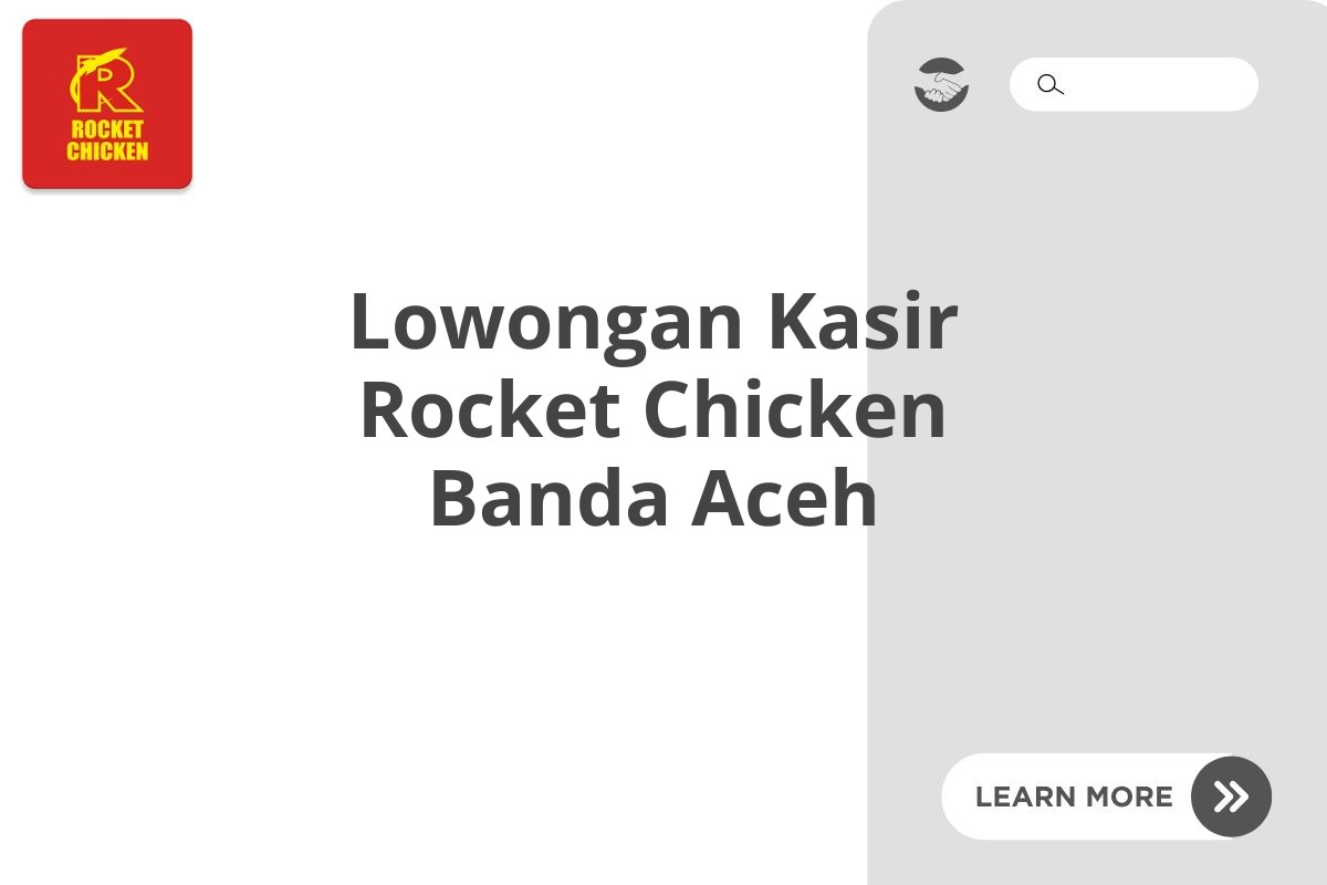 Lowongan Kasir Rocket Chicken Banda Aceh