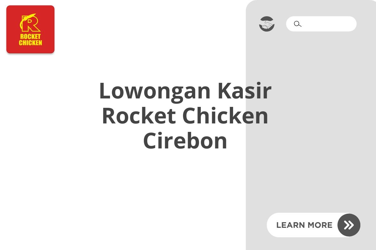 Lowongan Kasir Rocket Chicken Cirebon