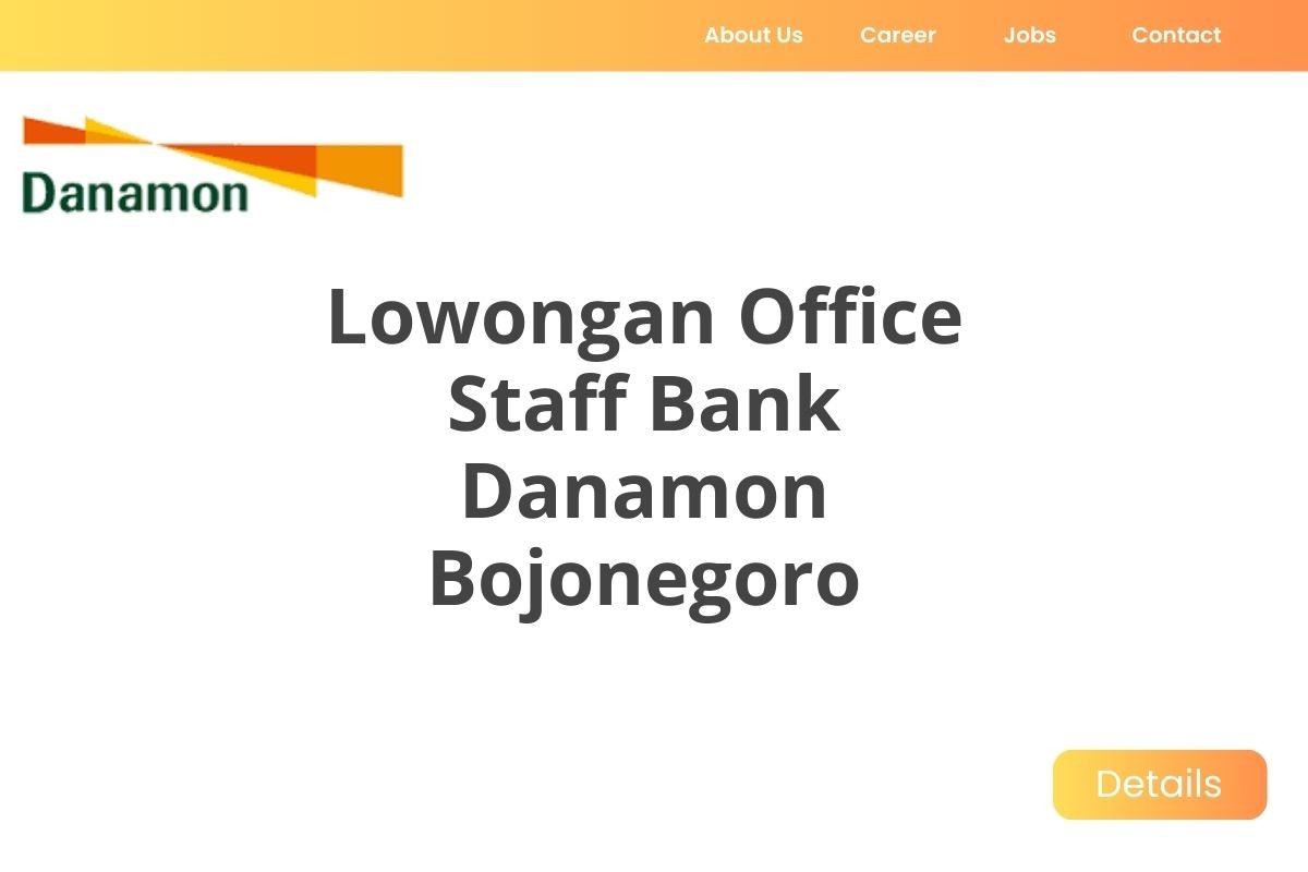 Lowongan Office Staff Bank Danamon Bojonegoro