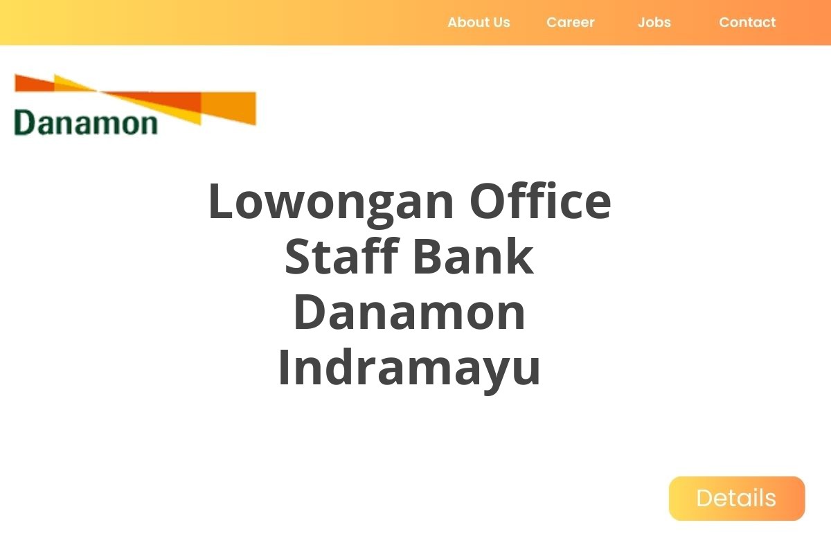 Lowongan Office Staff Bank Danamon Indramayu