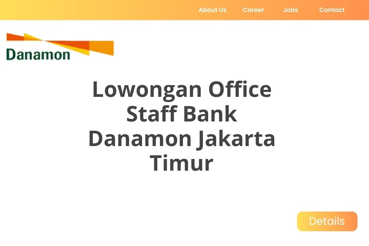 Lowongan Office Staff Bank Danamon Jakarta Timur