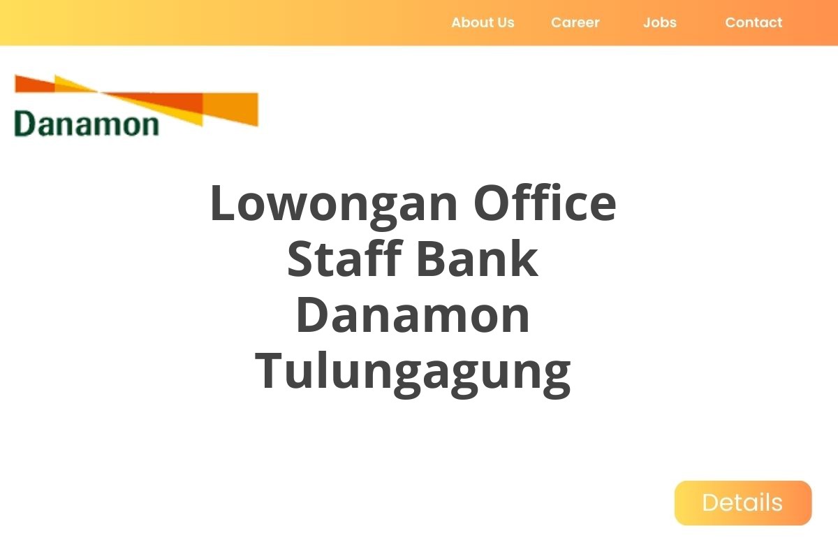 Lowongan Office Staff Bank Danamon Tulungagung