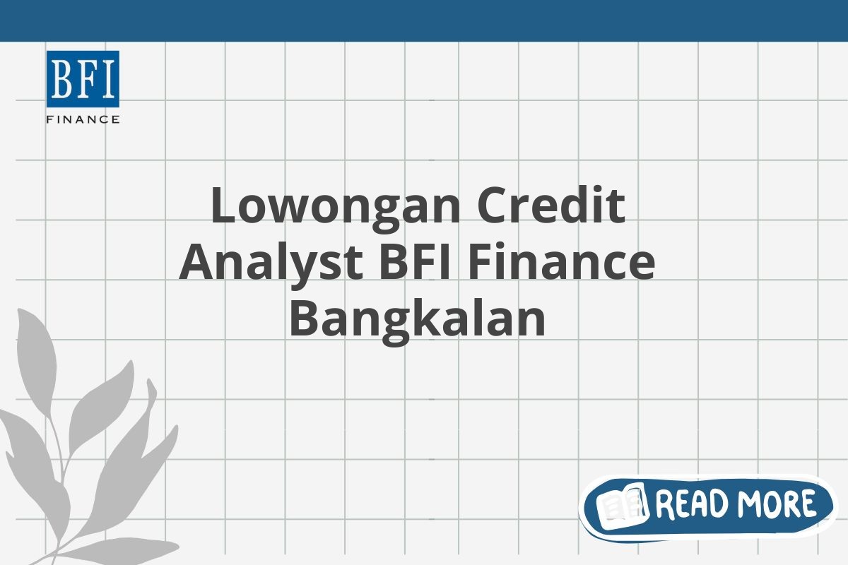 Lowongan Credit Analyst BFI Finance Bangkalan