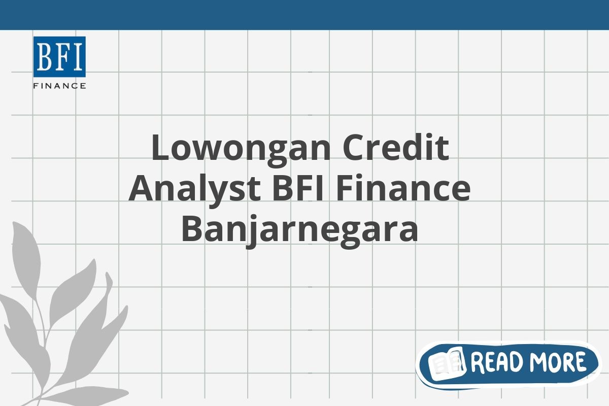 Lowongan Credit Analyst BFI Finance Banjarnegara