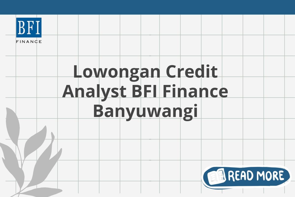 Lowongan Credit Analyst BFI Finance Banyuwangi