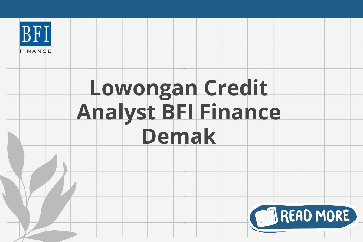 Lowongan Credit Analyst BFI Finance Demak