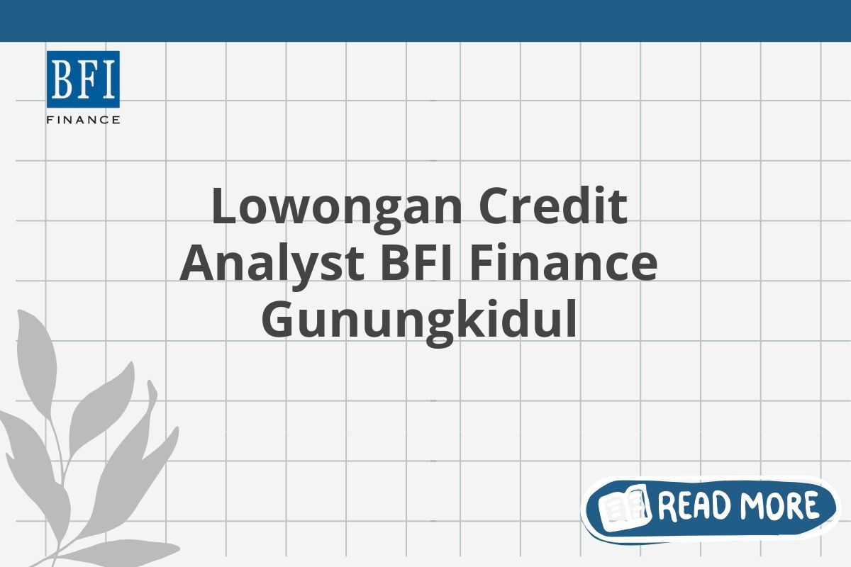 Lowongan Credit Analyst BFI Finance Gunungkidul