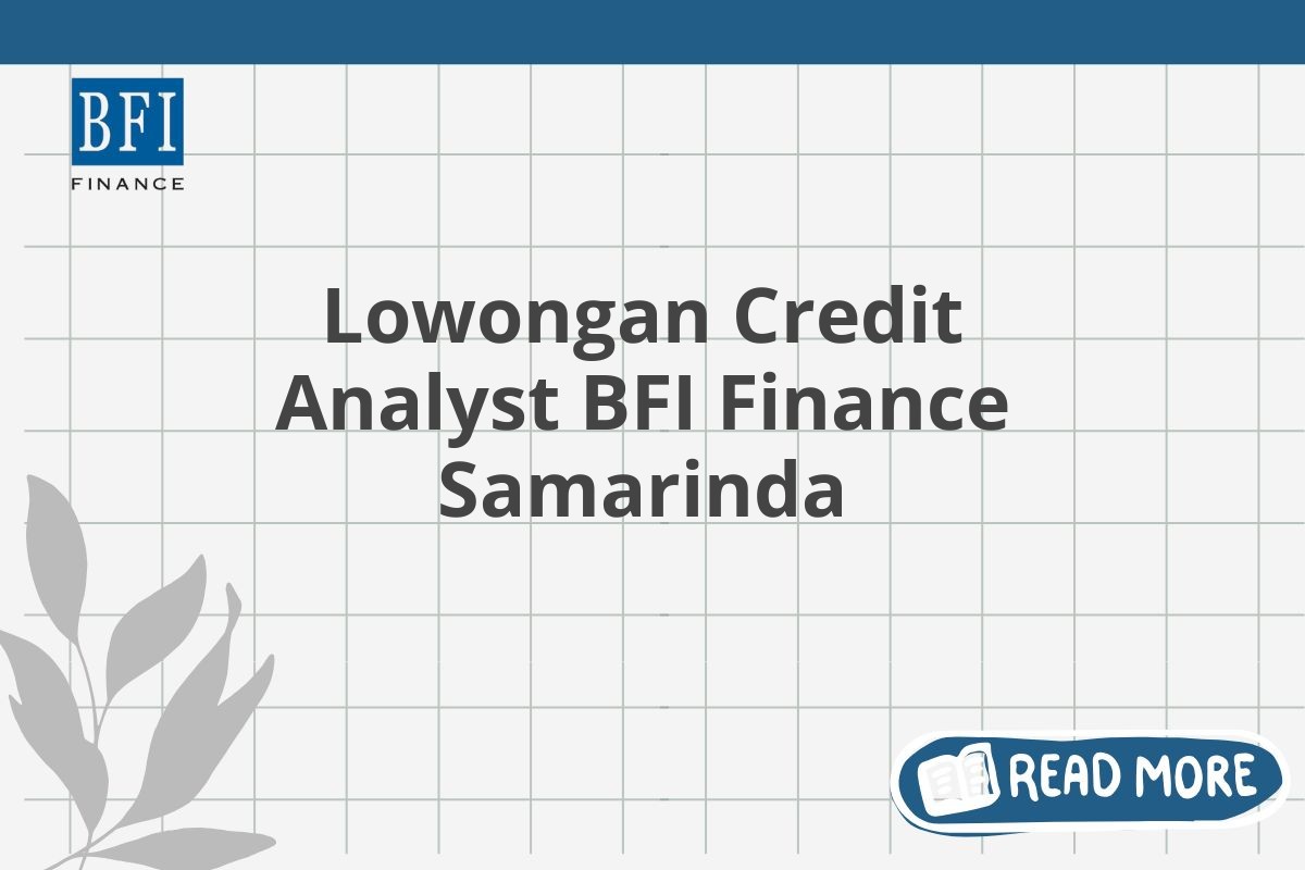 Lowongan Credit Analyst BFI Finance Samarinda