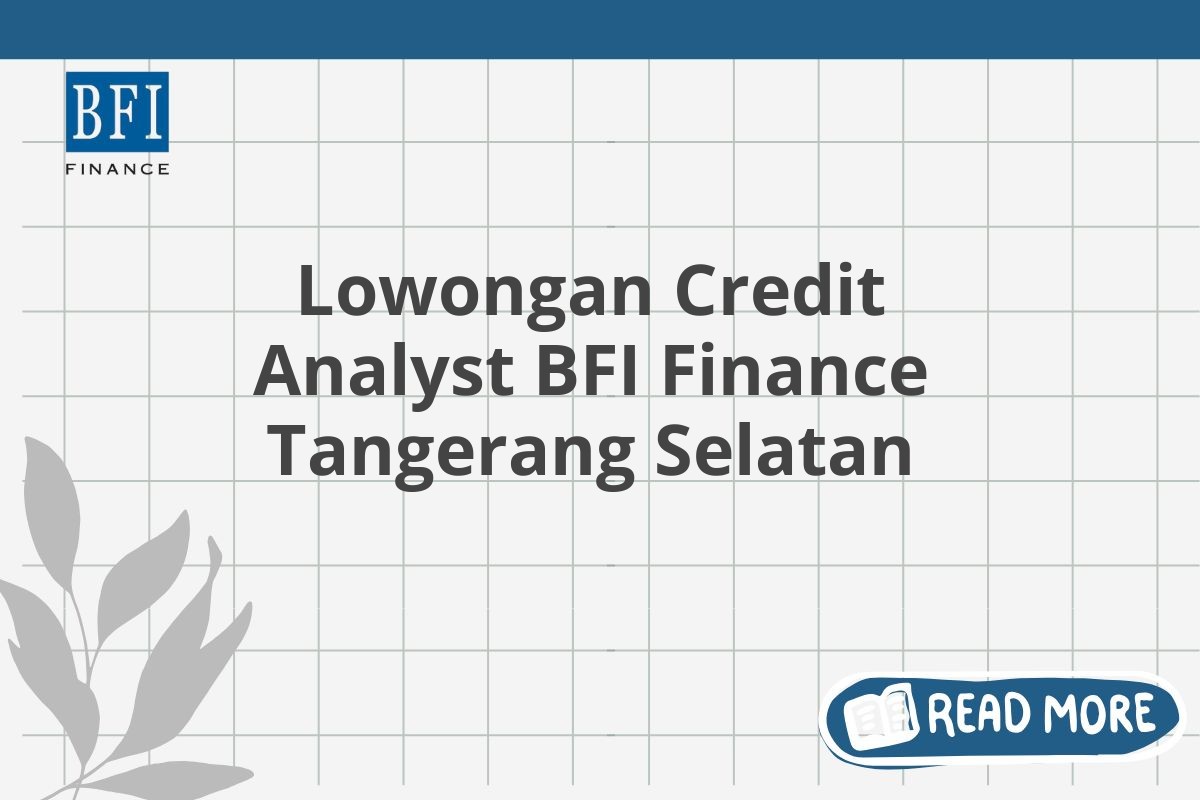 Lowongan Credit Analyst BFI Finance Tangerang Selatan