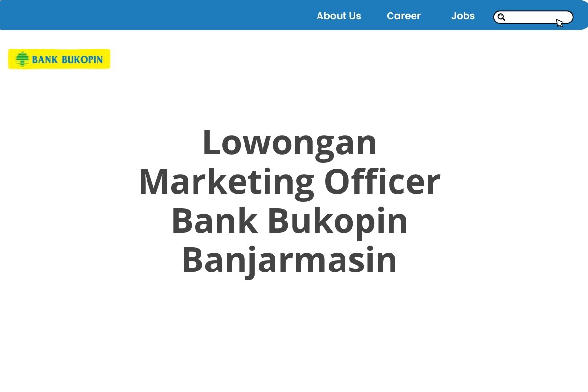 Lowongan Marketing Officer Bank Bukopin Banjarmasin