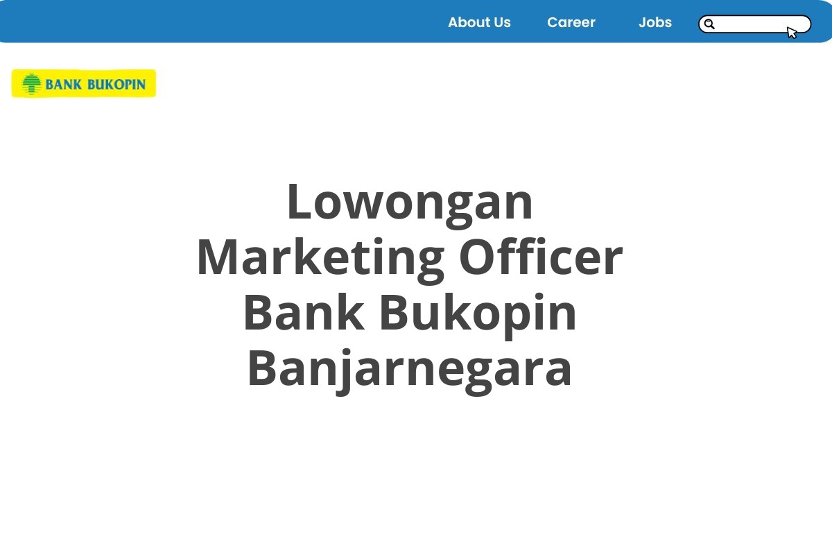 Lowongan Marketing Officer Bank Bukopin Banjarnegara