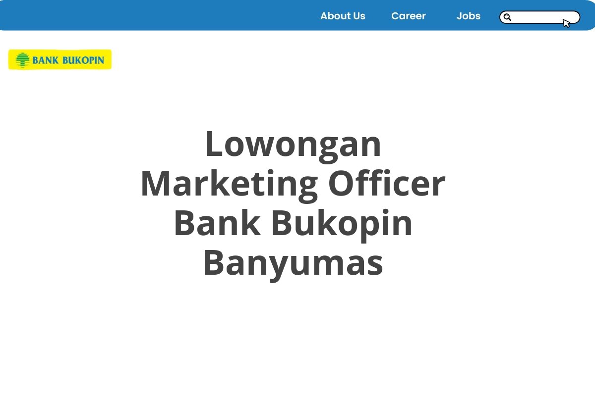 Lowongan Marketing Officer Bank Bukopin Banyumas