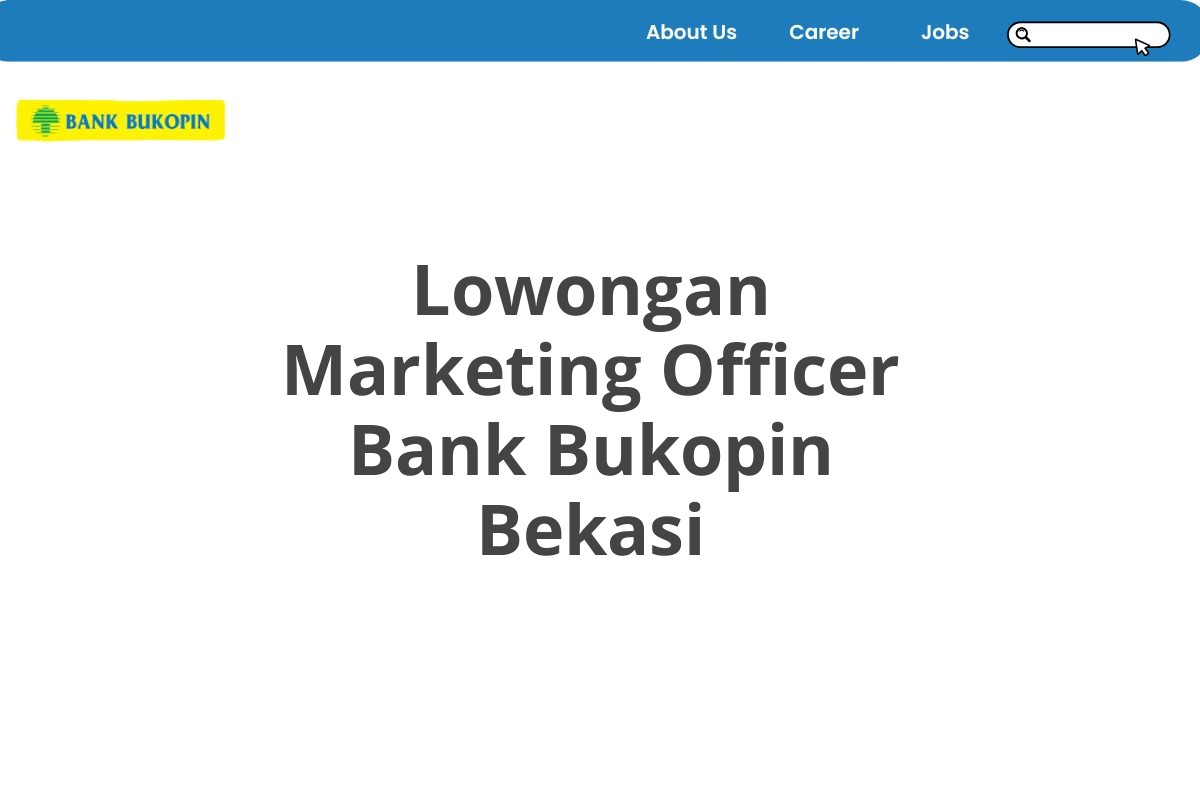 Lowongan Marketing Officer Bank Bukopin Bekasi