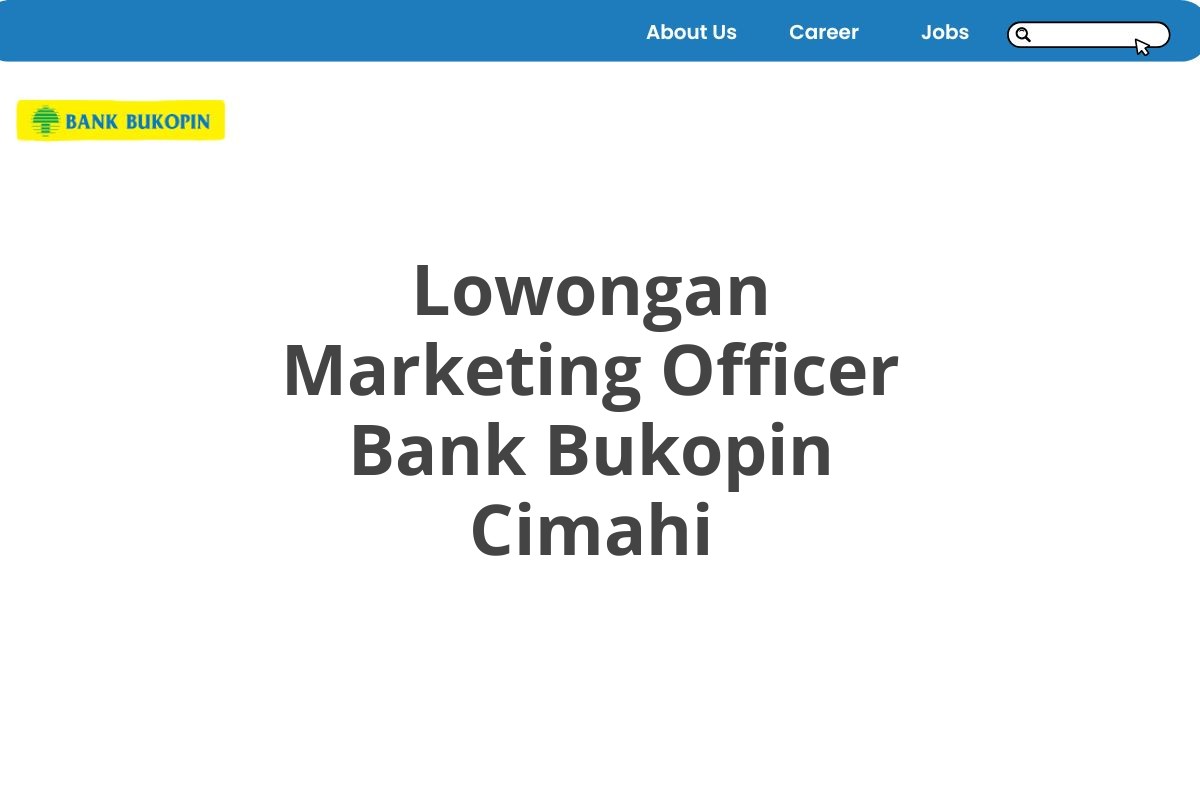 Lowongan Marketing Officer Bank Bukopin Cimahi