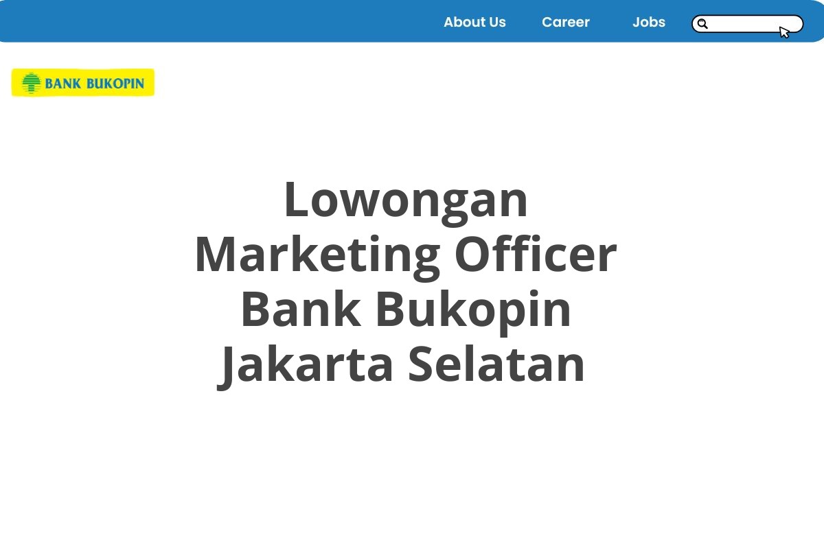 Lowongan Marketing Officer Bank Bukopin Jakarta Selatan