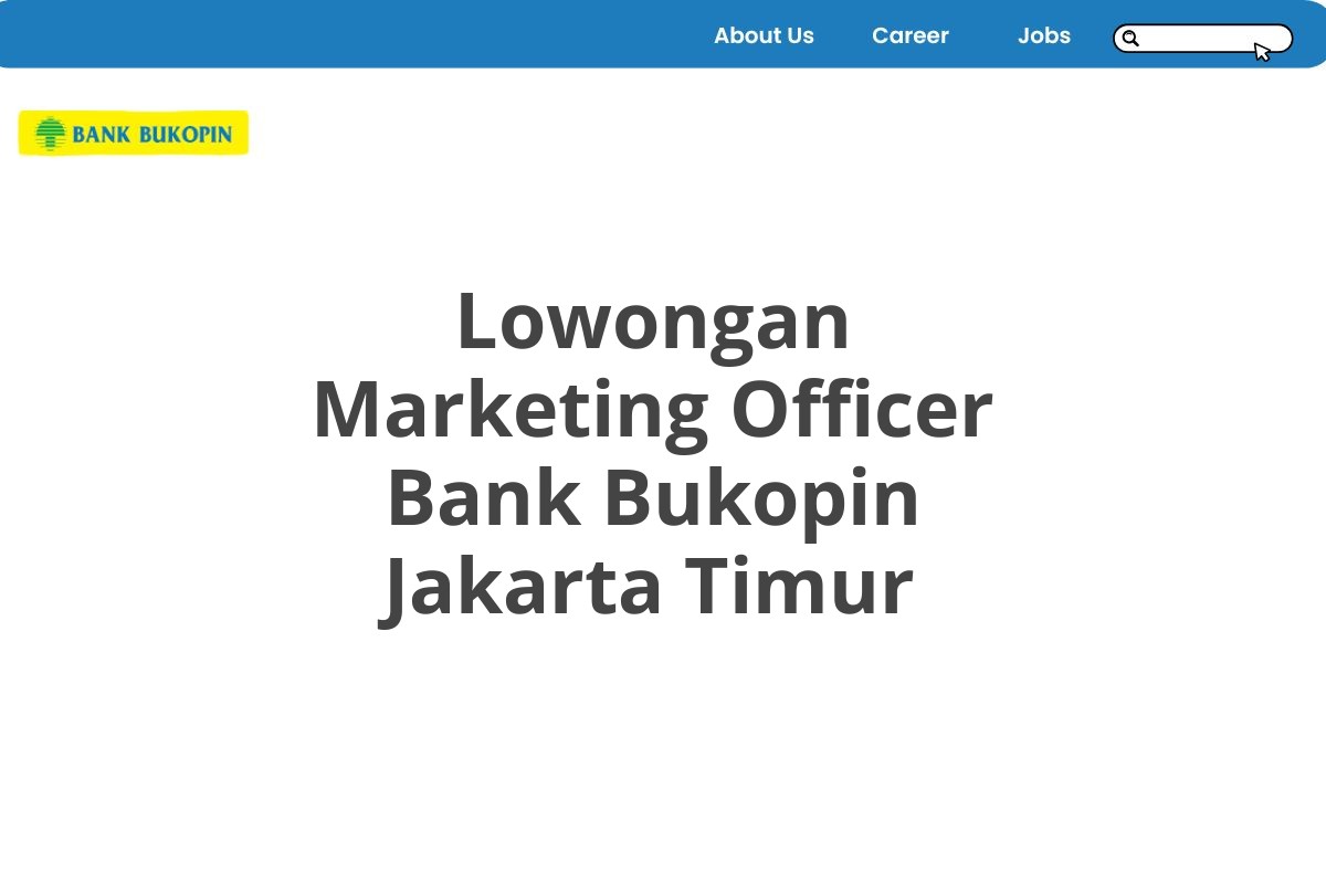 Lowongan Marketing Officer Bank Bukopin Jakarta Timur