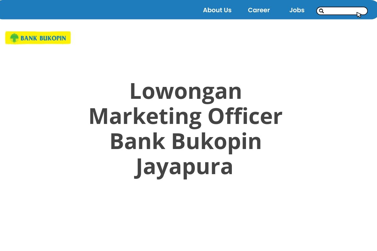 Lowongan Marketing Officer Bank Bukopin Jayapura