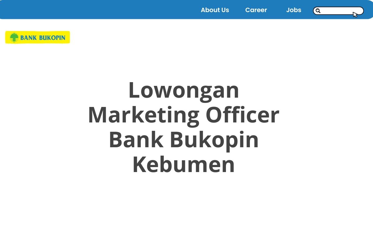 Lowongan Marketing Officer Bank Bukopin Kebumen