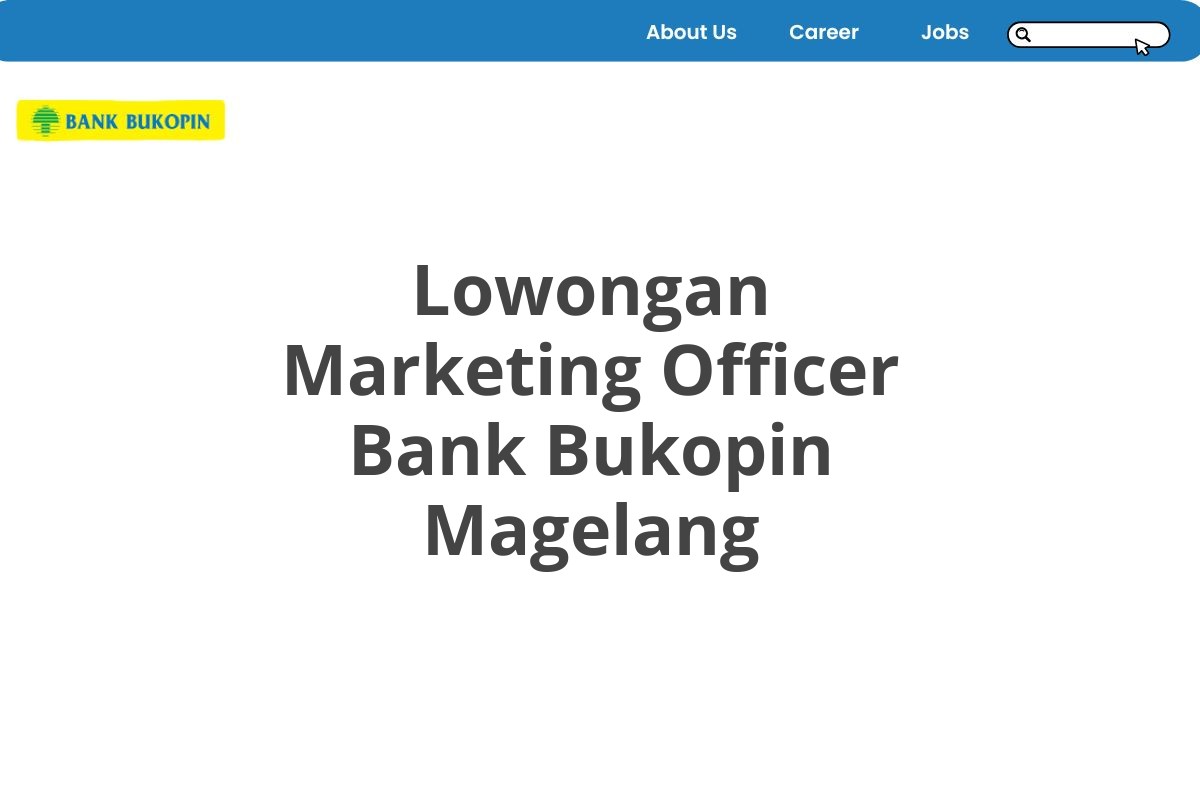 Lowongan Marketing Officer Bank Bukopin Magelang