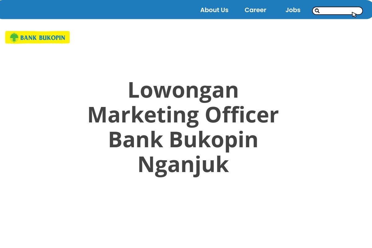 Lowongan Marketing Officer Bank Bukopin Nganjuk